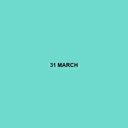 31 March