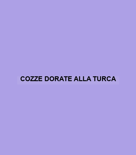 Cozze Dorate Alla Turca