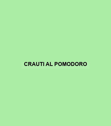 Crauti Al Pomodoro