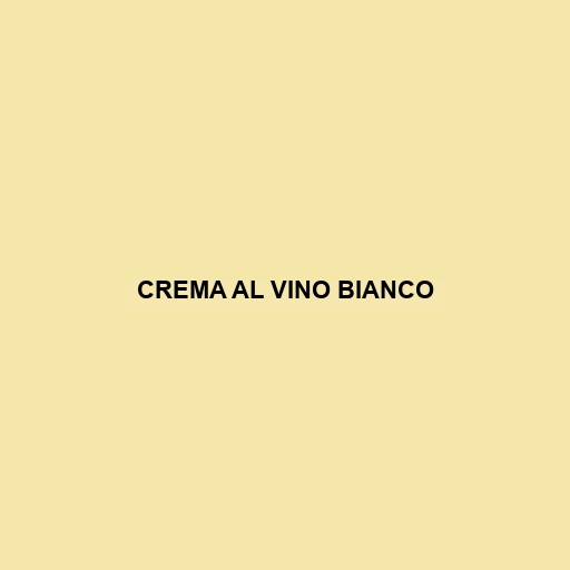 Crema Al Vino Bianco