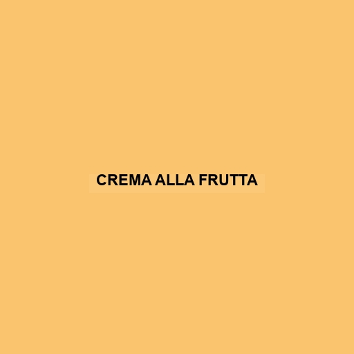 Crema Alla Frutta