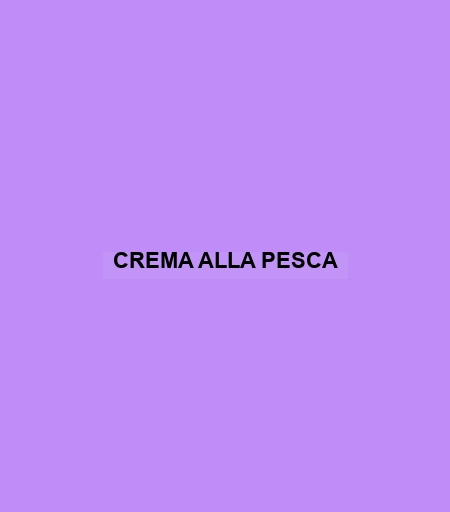 Crema Alla Pesca