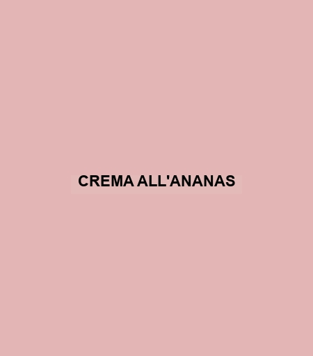 Crema All'ananas