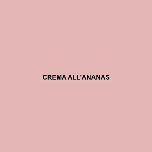 Crema All'ananas