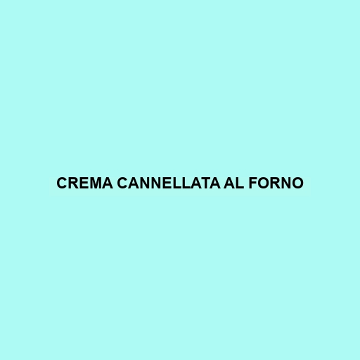 Crema Cannellata Al Forno