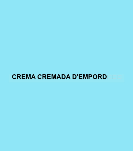 Crema Cremada D'empordÌÊ