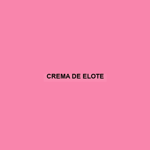 Crema De Elote