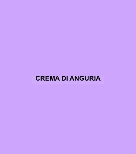 Crema Di Anguria