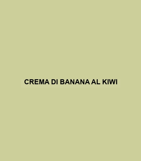 Crema Di Banana Al Kiwi