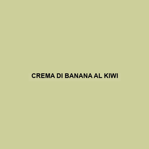 Crema Di Banana Al Kiwi