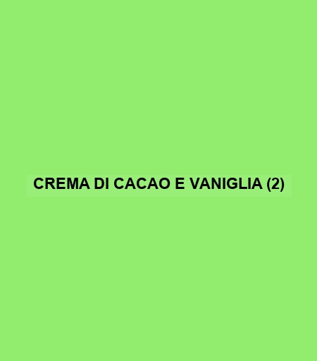 Crema Di Cacao E Vaniglia (2)