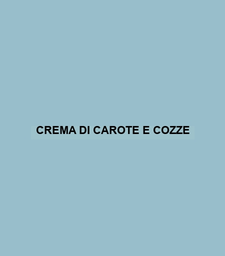 Crema Di Carote E Cozze