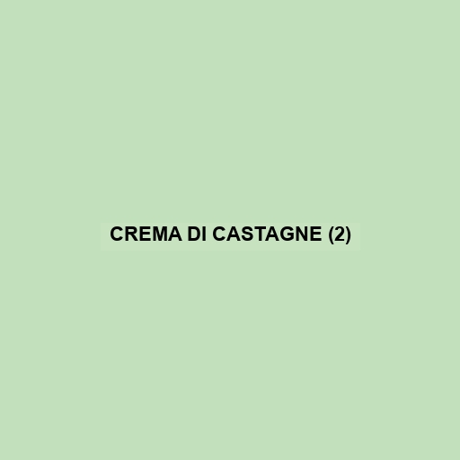 Crema Di Castagne (2)