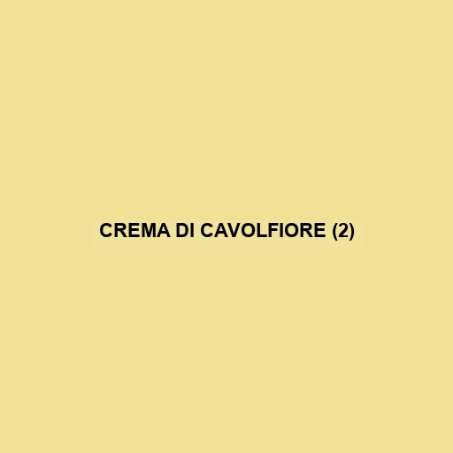 Crema Di Cavolfiore (2)