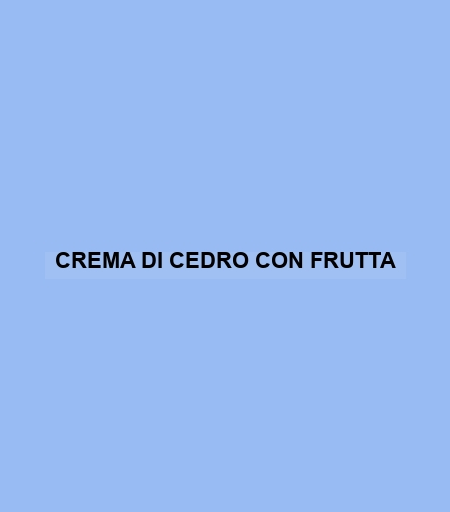 Crema Di Cedro Con Frutta