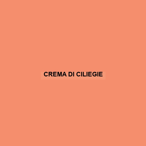 Crema Di Ciliegie