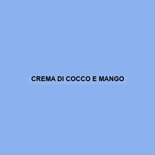 Crema Di Cocco E Mango