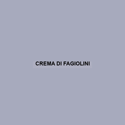 Crema Di Fagiolini