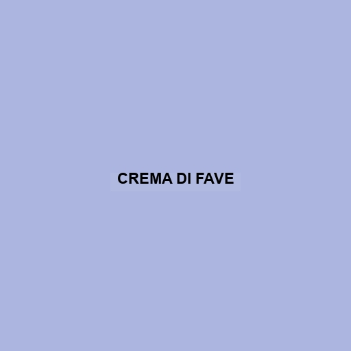 Crema Di Fave