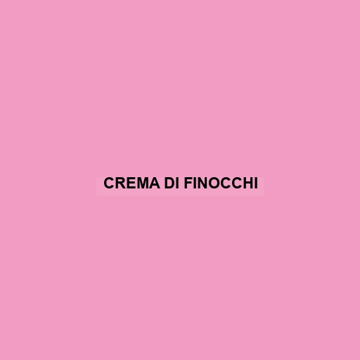 Crema Di Finocchi