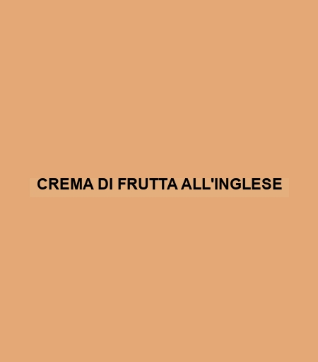 Crema Di Frutta All'inglese