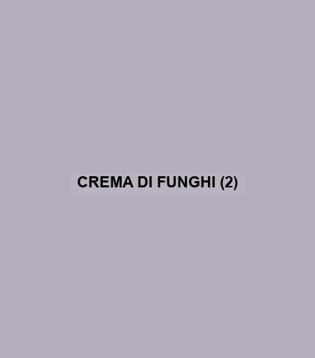 Crema Di Funghi (2)