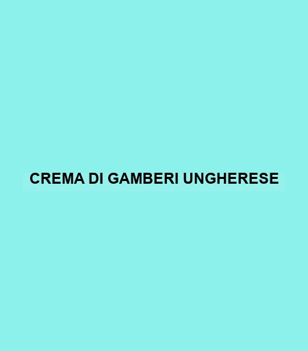 Crema Di Gamberi Ungherese