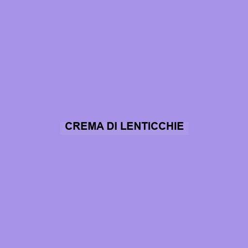 Crema Di Lenticchie