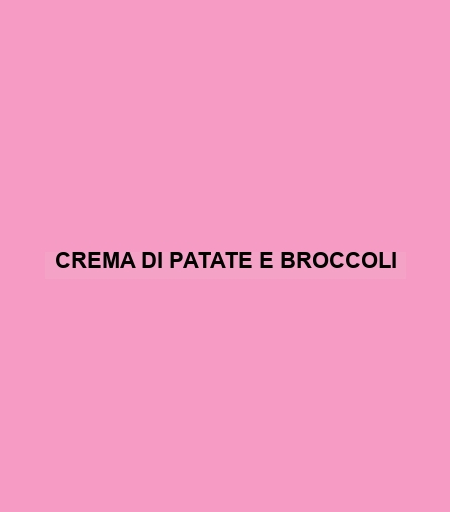 Crema Di Patate E Broccoli