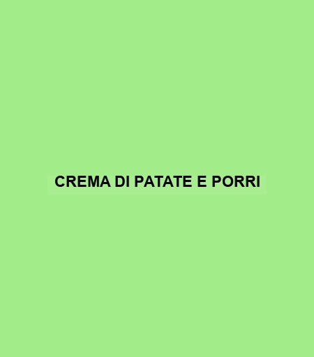 Crema Di Patate E Porri