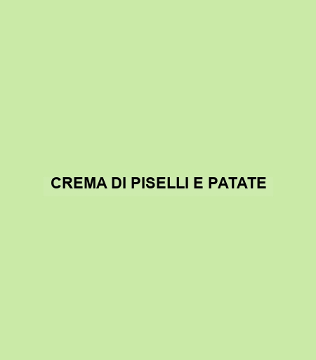 Crema Di Piselli E Patate