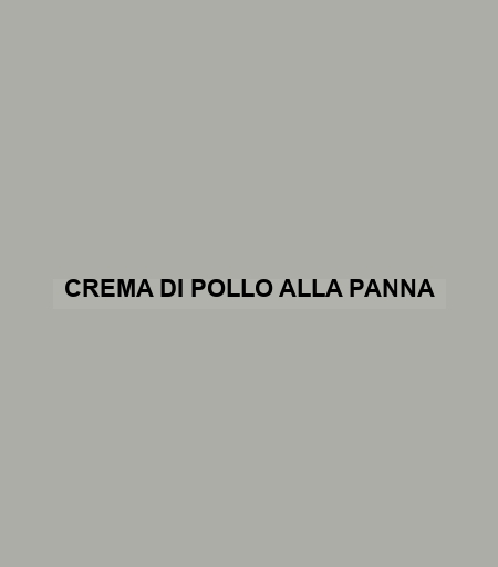 Crema Di Pollo Alla Panna