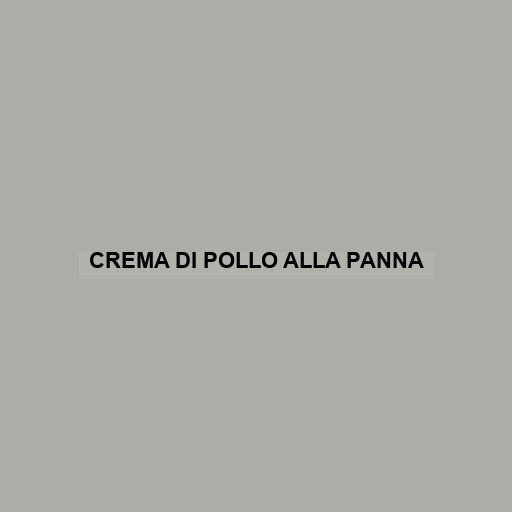 Crema Di Pollo Alla Panna