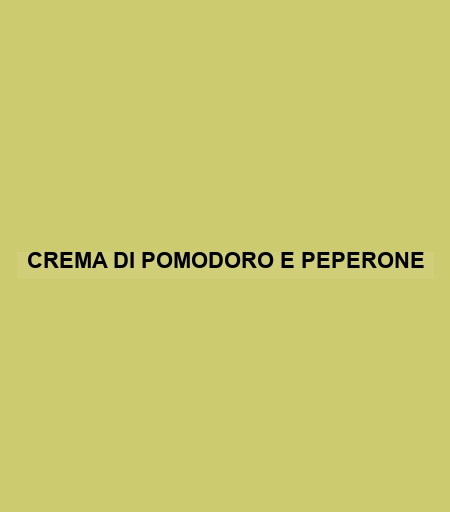 Crema Di Pomodoro E Peperone