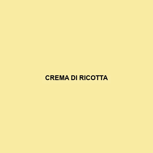 Crema Di Ricotta