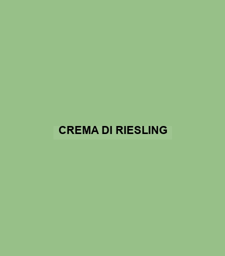 Crema Di Riesling