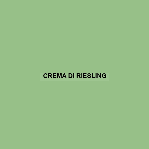 Crema Di Riesling