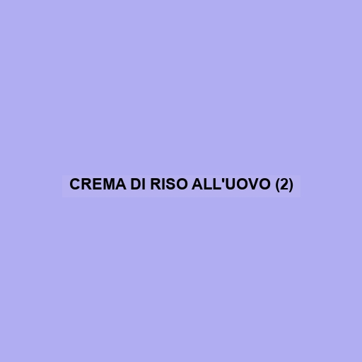 Crema Di Riso All'uovo (2)