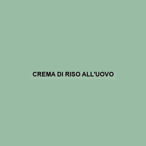 Crema Di Riso All'uovo