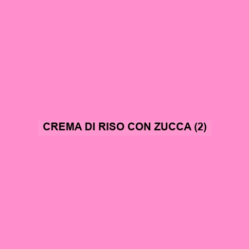 Crema Di Riso Con Zucca (2)