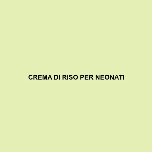 Crema Di Riso Per Neonati