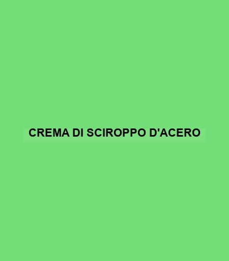 Crema Di Sciroppo D'acero