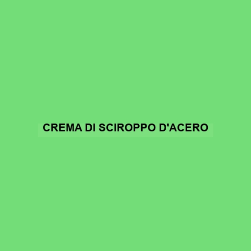 Crema Di Sciroppo D'acero