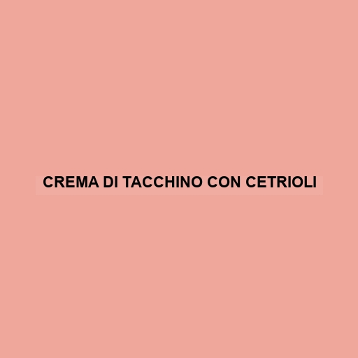 Crema Di Tacchino Con Cetrioli