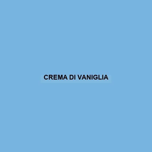 Crema Di Vaniglia