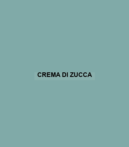 Crema Di Zucca