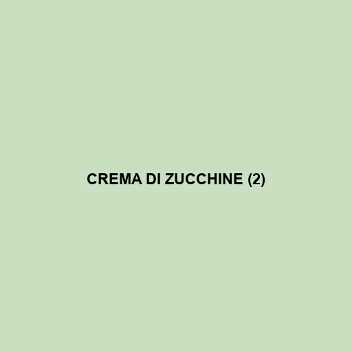 Crema Di Zucchine (2)