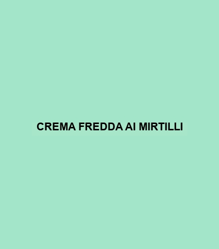 Crema Fredda Ai Mirtilli