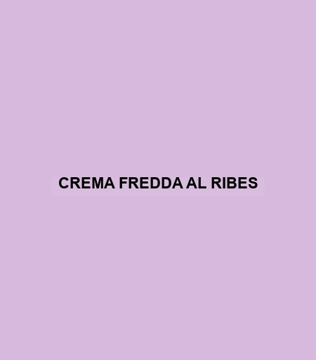 Crema Fredda Al Ribes