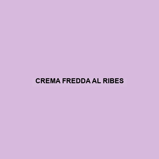 Crema Fredda Al Ribes